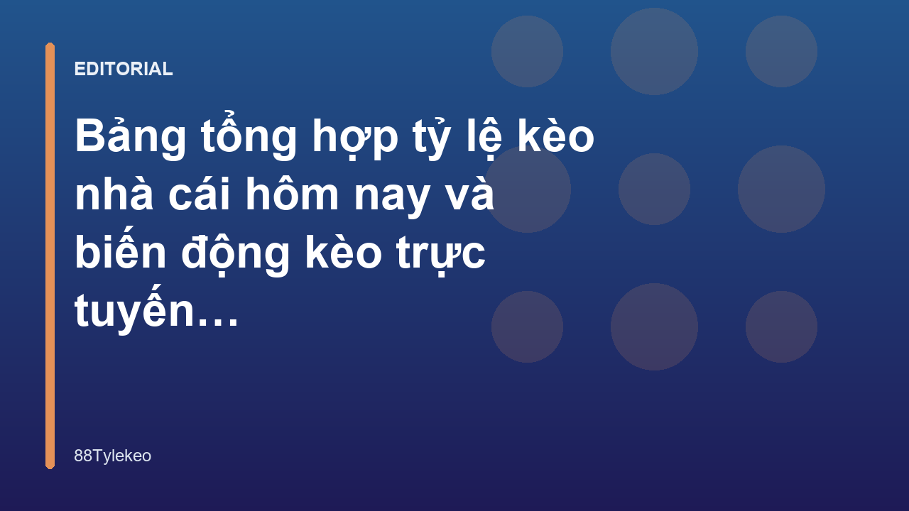 Bảng tổng hợp tỷ lệ kèo nhà cái trực tuyến