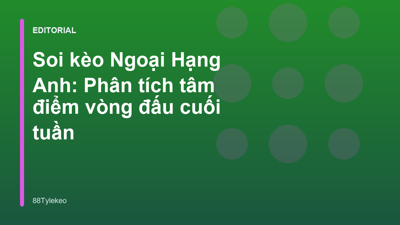 Phân tích soi kèo Ngoại Hạng Anh chuyên sâu